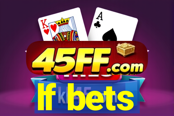 lf bets